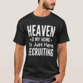 Heaven ist meine Zuhause, ich bin gerade hier, um T-Shirt (Vorderseite)