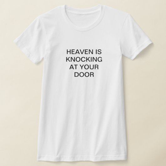 HEAVEN KNOCKT SICH AN IHRE TÜR T-Shirt (Ablage )