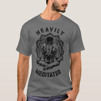 Heavily Meditated Funny Spiritual Yoga Astronaut M T-Shirt