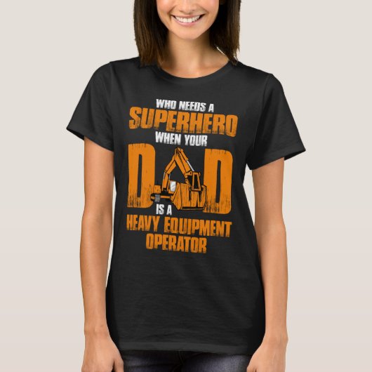 Heavy Equipment Operator Son Daughter T-Shirt (Vorderseite)