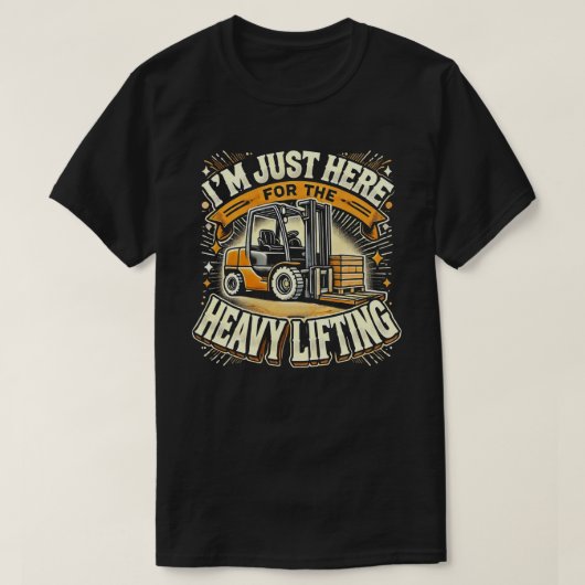 Heavy Lifting Gabelstapler T - Shirt - Funny Work (Design vorne)