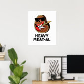 Heavy Meat al Funny Meat Steak Pun Poster (Heimbüro)