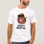 Heavy Meat al Funny Meat Steak Pun T-Shirt (Vorderseite)