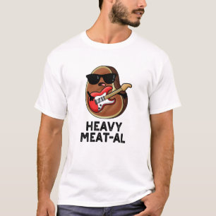 Heavy Meat al Funny Meat Steak Pun T-Shirt