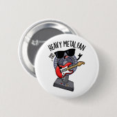 Heavy Metal Fan Funny Music Puff Button (Vorne & Hinten)