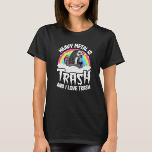 Heavy Metal Ist Müll Und Ich Liebe Müll Opossum Me T-Shirt