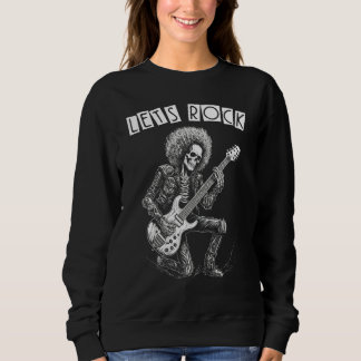 Heavy Metal Punk Rock N Roll Let s Rock Skeleton G Sweatshirt