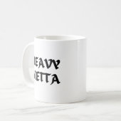 Heavy Metta Kaffeetasse (Vorderseite Links)