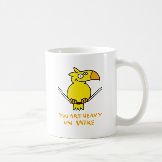 heavy on wire - schwer auf draht kaffeetasse
