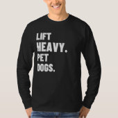 Heavy Pet Hunde Gym für Gewichthilfegeräte T-Shirt (Vorderseite)