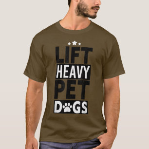Heavy Pet Hunde Gym Trainingsdesign für Gewicht T-Shirt