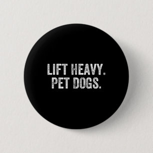 Heavy Pet Hunde Gym Weightlifter Bodybuilder Button