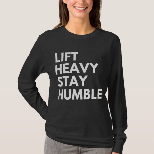 HEB SCHWER BLEIB DEMÜTIG T-Shirt (Vorderseite)