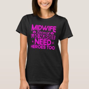 Hebamme Geburt Arbeiter L&D Krankenschwestern Brau T-Shirt