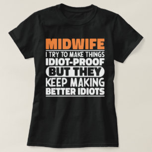 Hebamme Ich versuche, Dinge zu machen Lustige Sprü T-Shirt