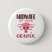 Hebamme in Ihrer Cervix Midwives Midwifery Button (Vorderseite)
