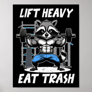 Hebe schwer, iss Müll Gewichtheben Bodybuilding Kr Poster