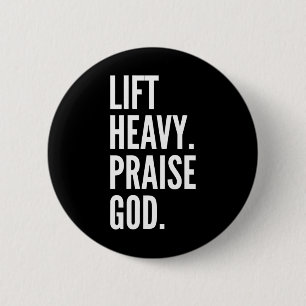 Hebe schwer lobe Gott christliches Krafttraining B Button