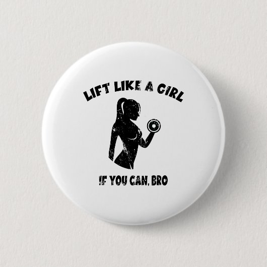 Hebe wie ein Mädchen, wenn du kannst, Bruder - Kra Button (Vorderseite)