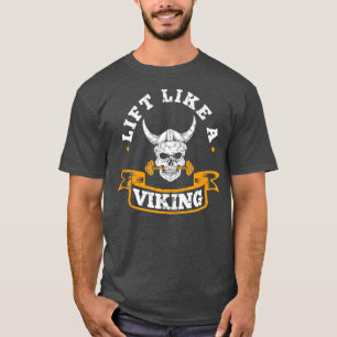 Hebe wie ein Wikinger Powerlifting Gewichtheben St T-Shirt