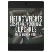 Heben gegen Cupcakes machen Frauen riesig - Funny Klemmbrett (Rückseite)