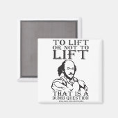 Heben oder nicht heben? William Shakespeare Magnet (Vorderseite/Rückseite)