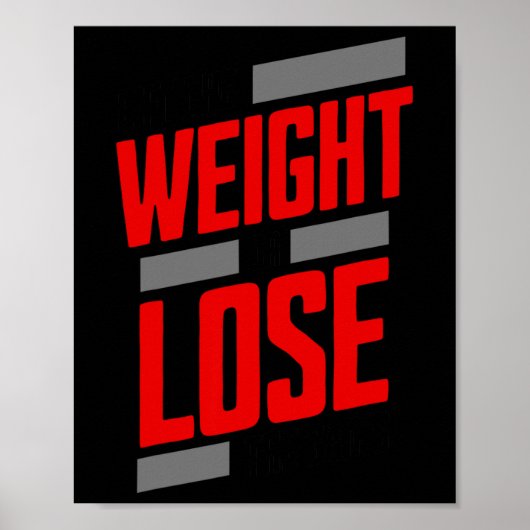 Heben Sie das Gewicht oder verlieren Sie die Gewin Poster (Vorne)
