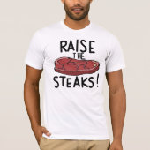 Heben Sie die Steaks! T-Shirt (Vorderseite)