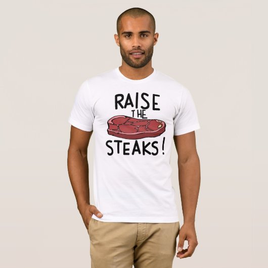 Heben Sie die Steaks! T-Shirt (Vorne ganz)