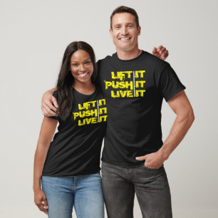 Heben Sie es, drücken Sie es und leben Sie es moti T-Shirt