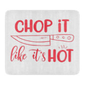 Heben Sie es wie seine heiße Schneidebrett (Vorderseite)