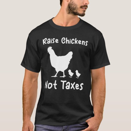 Heben Sie Hühner nicht Steuern Ranch Homestead Lib T-Shirt (Vorderseite)