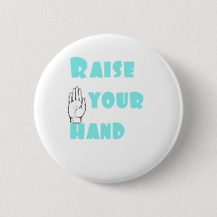 Heben Sie Ihre Hand an Button