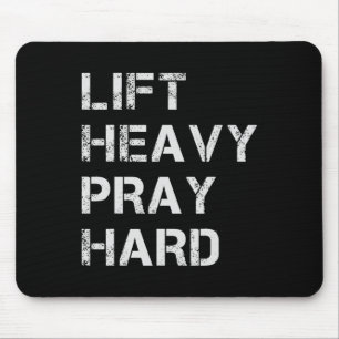 Heben Sie schwer, beten Sie hart Gewichtheben und  Mousepad