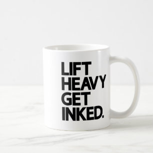 Heben Sie schwer, lassen Sie sich tätowieren, Lieb Kaffeetasse