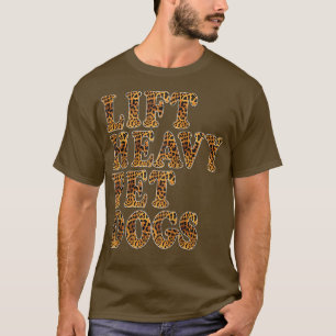 HEBEN SIE SCHWERE HAUSTIERE Leopard Print Lustiger T-Shirt