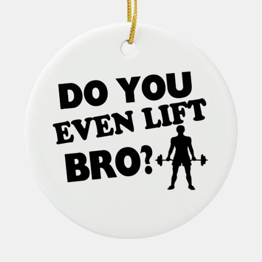 Heben Sie sogar Bro an? Keramik Ornament (Vorne)