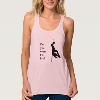 Heben Sie sogar, bro an? - Pfostentanzenspitze Tank Top