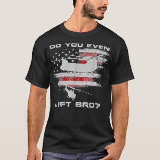 Heben Sie sogar Bro CH47 Chinook Helicopter Funny T-Shirt