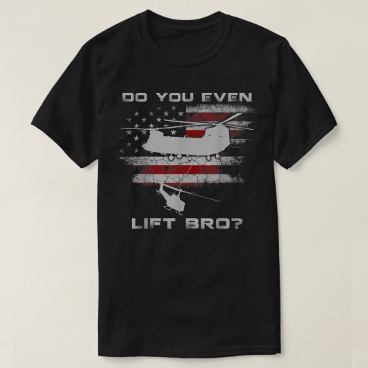 Heben Sie sogar Bro CH-47 Chinook Helikopter Funn T-Shirt (Design vorne)