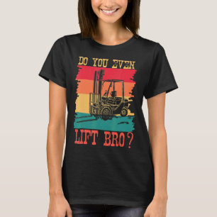 Heben Sie sogar Bro Gabelstapler Betreiber Retro S T-Shirt