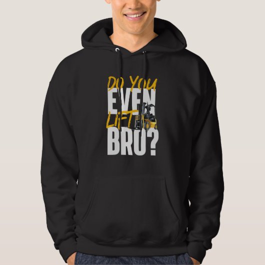 Heben Sie sogar das Bro Gabelstapler-Lager an? Hoodie (Vorderseite)