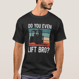 Heben Sie sogar das Retro-Staplerlaufwerk an T-Shirt