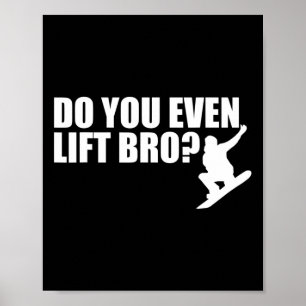 Heben Sie sogar Snowboarden für Snowboarder Poster