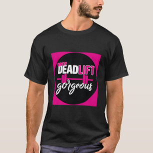 Heben von Körpergewicht wie ein Girl-Inspiration T-Shirt