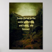 Hebräer 13:8 Gleiche gestern, morgen, für immer Poster (Vorne)