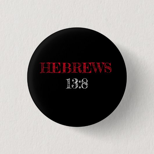 Hebräer 13:8 Schrift Schwarz Button (Vorderseite)