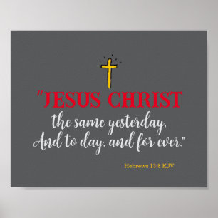 Hebräisch 13:8 "Jesus Christus ist dasselbe.." Poster