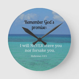 Hebrews 13:5 I will never leave you nor forsake... Runde Wanduhr