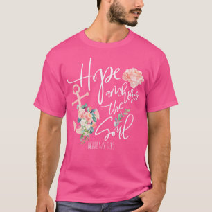 Hebrews 619 Anchor Bible Verse Faith Quote Christi T-Shirt